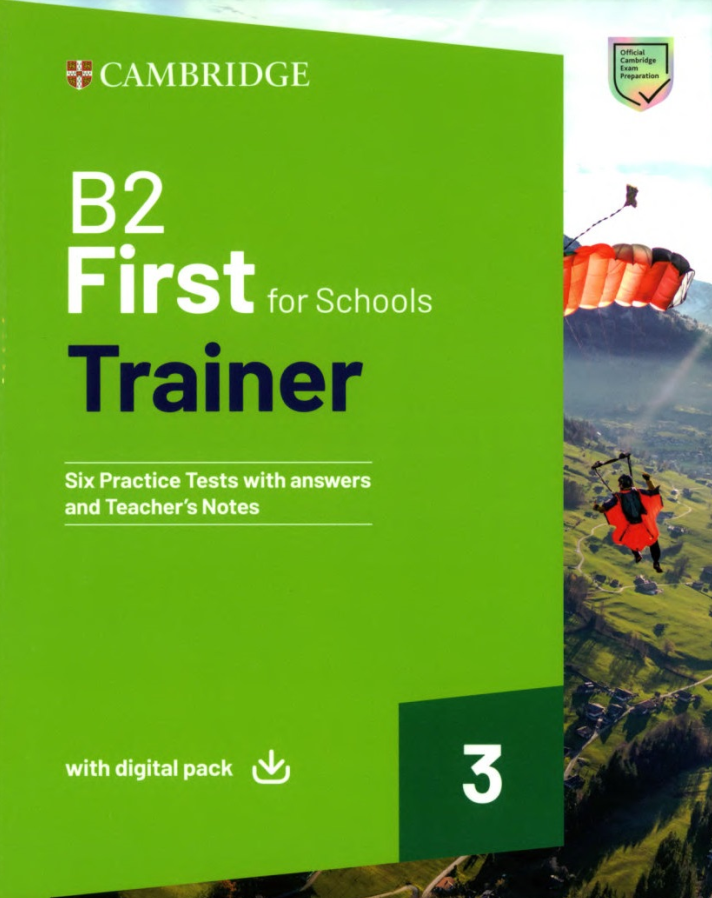 (Instant download) A2 Key for Schools Trainer 2 (2024), B1 Preliminary for Schools Trainer 2 (2024), B2 First for Schools Trainer 3 (2024) Six Practice tests with answers 7 3. B2 First for Schools (FCE) Trainer 2 (2024) PDF, audio