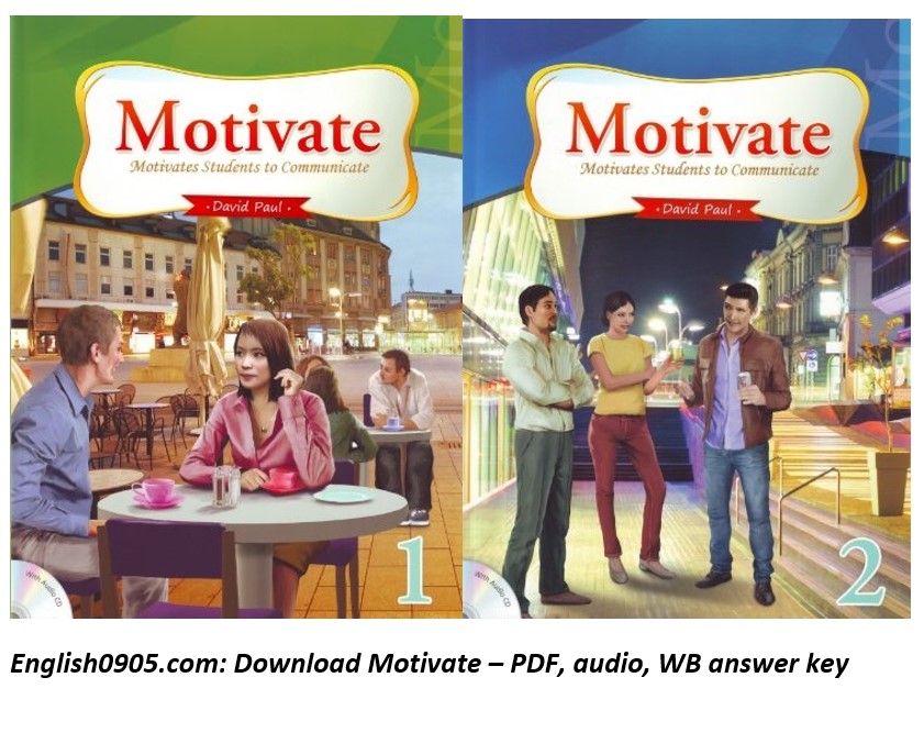 Download Motivate - PDF (high quality), audio, Workbook answer key, Activity materials Download Motivate - PDF (high quality), audio, Workbook answer key, Activity materials