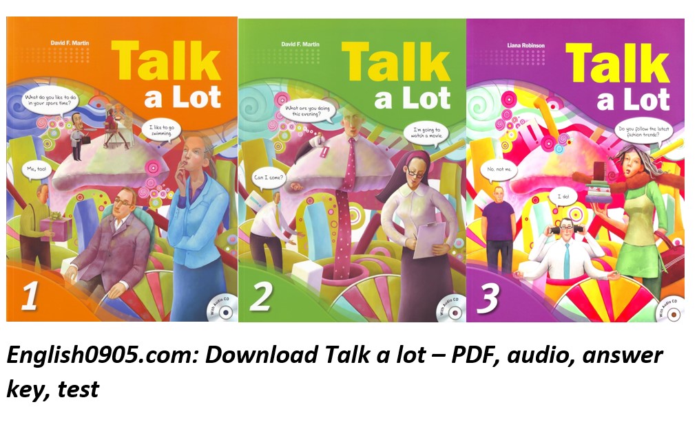 Download Talk a Lot - PDF (high quality), audio, answer key, test, teacher guide Download Talk a Lot - PDF (high quality), audio, answer key, test, teacher guide