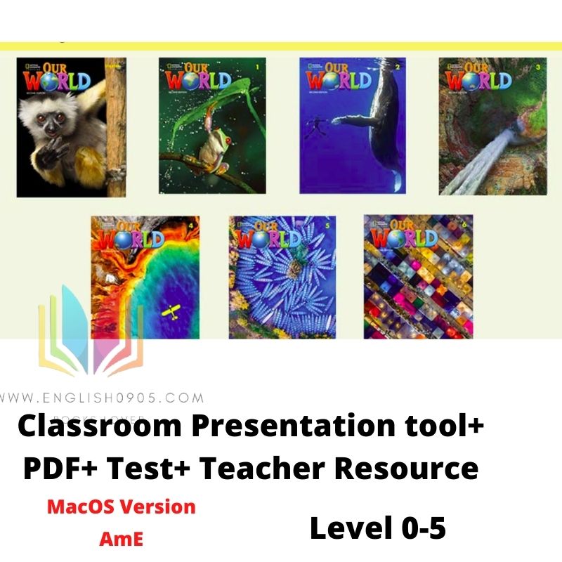 Our World 2nd  (AmE) Classroom Presentation tool (MacOS version) +PDFs(SB, WB, TB, GB) + Audio + test + Teacher resource