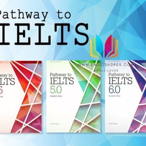 Download Pathway to IELTS 2024 by Garnet: High quality PDF, audio, answer key, script