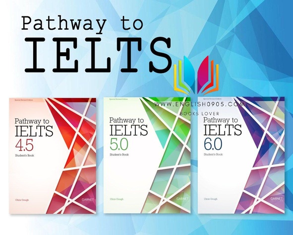 Download Pathway to IELTS 2024 by Garnet: High quality PDF, audio, answer key, script